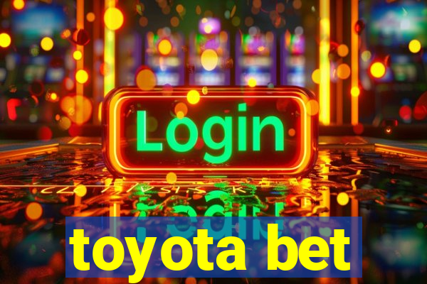 toyota bet